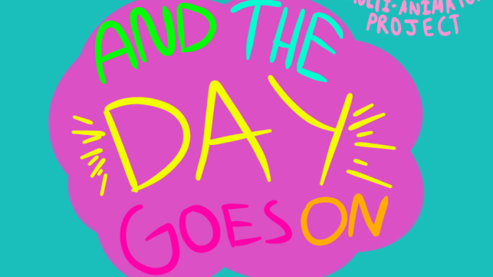 (Multi-Animator Project) And the Day Goes On - Bill Wurtz