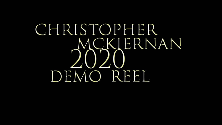 Christopher Mckiernan 2020 Demo Reel