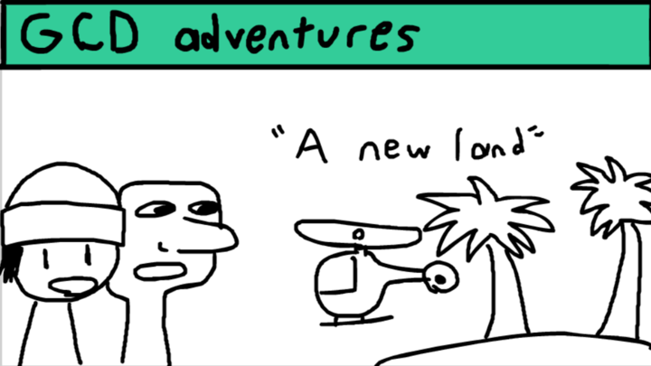 gcd adventures- a new land