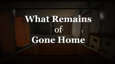 What Remains of Gone Home