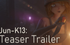 Jun-K13: TEASER Trailer 4K