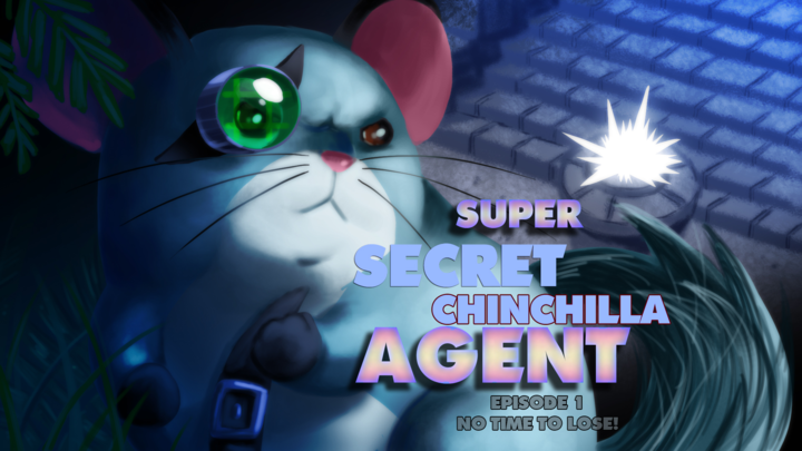 Super Secret Chinchilla Agent Episode 1