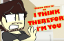 I Think Therefore I'm You