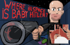 Where in Space is Baby Hitler?
