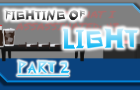 Fighting Of Light (Part 2)