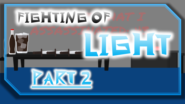 Fighting Of Light (Part 2)