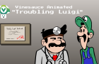 Vinesauce Animated: Troubling Luigi