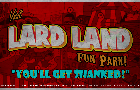 Welcome to Lard Land!