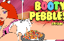 Booty Pebbles Episode 1