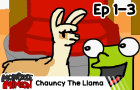 Chauncy The Llama: The Start of the Beginning! (2010 | Ep 1-3)