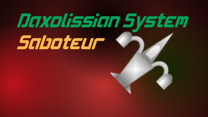 Daxolissian System: Saboteur