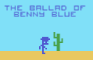 The Ballad of Benny Blue