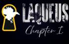 Laqueus Escape - Chapter I.