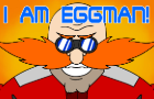 I Am Eggman! (Sonic/Beatles Music Parody)