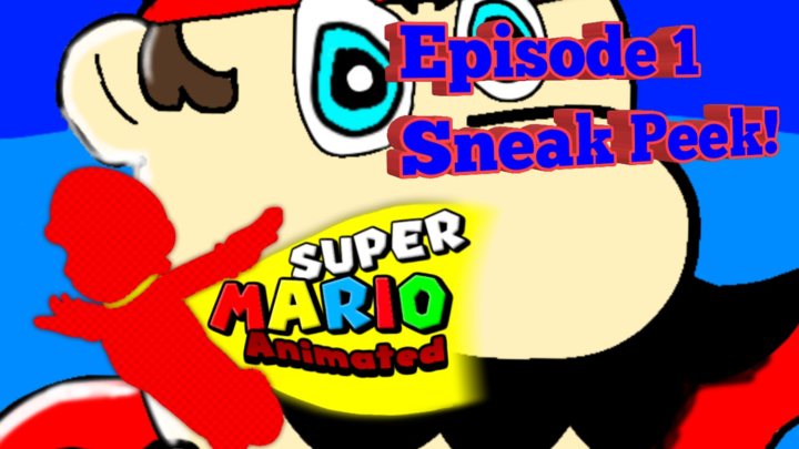 Super Mario Animated Episode 1 Sneak Peek!