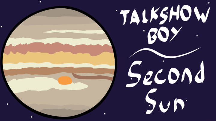 TALKSHOW BOY - Second Sun [Fan Animated Music Video]