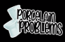 Porcelain Problems