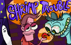 Shrimp Trouble - Supermega Animated