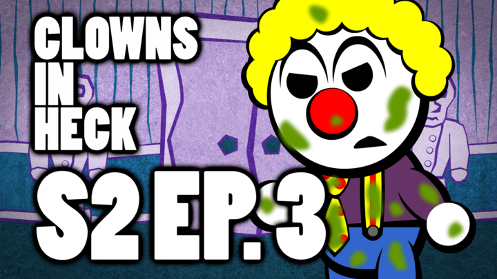 Clowns in Heck: S2 Ep3 - You Got a Fiend in Me