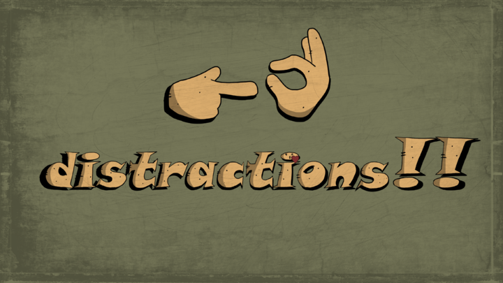 F**k distractions!!