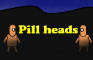 Pill heads