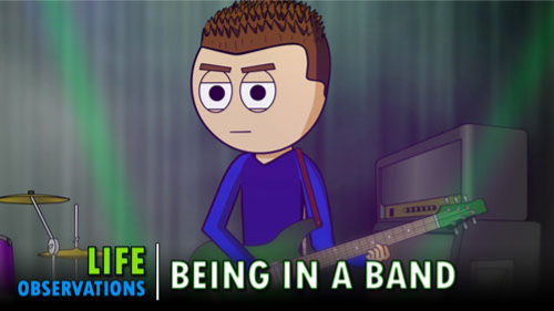 Life Observations: Being in a Band