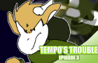 Tempo's Trouble Episode 3