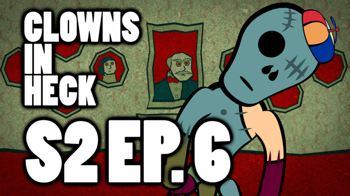 Clowns in Heck: S2 Ep6 - The Exorcism of Lummy the Clown (SEASON FINALE!!!)