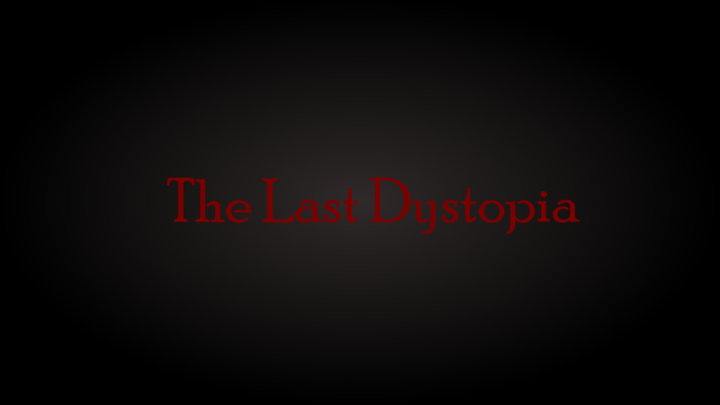 The Last Dystopia (Demo)