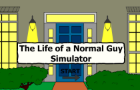 The Life of a Normal Guy Simulator