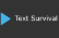 Text Survival