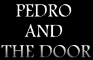 Pedro and The Door
