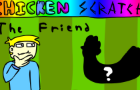 Chicken Scratch: The Friend