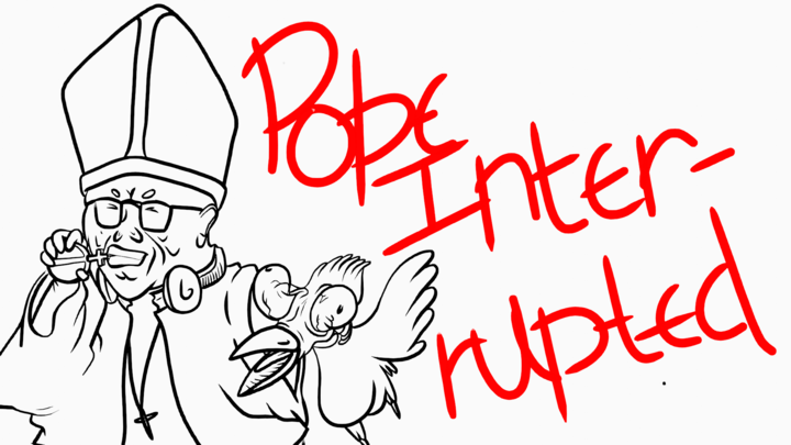Pope Interrupted