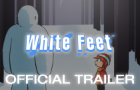 White Feet | Official Trailer