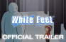 White Feet | Official Trailer