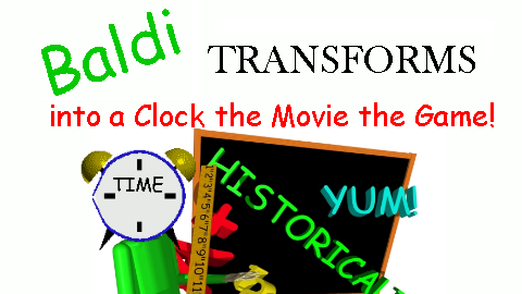Baldi Transforms into a Clock the Movie the Game