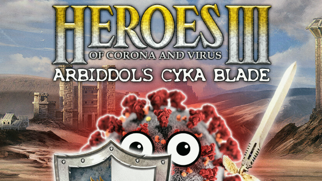 HEROES of CORONA and VIRUS: Arbiddol's Cyka Blade