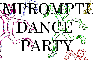 IMPROMPTU DANCE PARTY