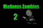 Madness Zombies 2