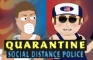 Quarantine: Social Distance Police | Episode 3