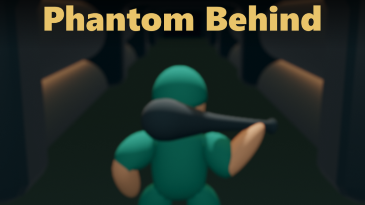 Phantom Behind