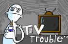 Tv Trouble