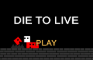 Die To Live