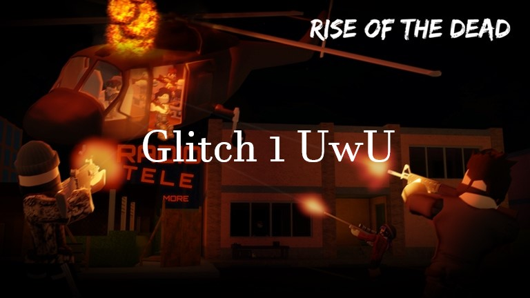 Roblox Rise Of The Dead Glitch 1 Out Of The Raid
