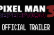 Pixel Man 3 Redemption Official Trailer