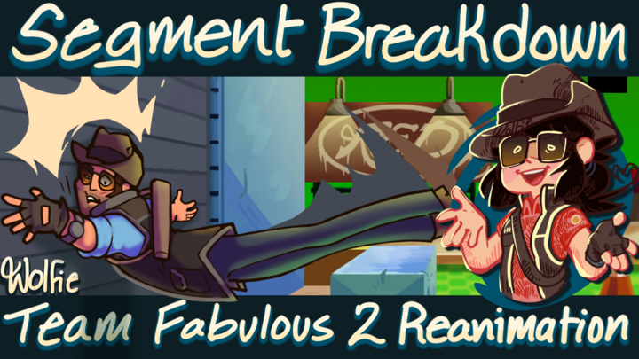 Team Fabulous 2 Reanimated || Wolfie's Segment Breakdown