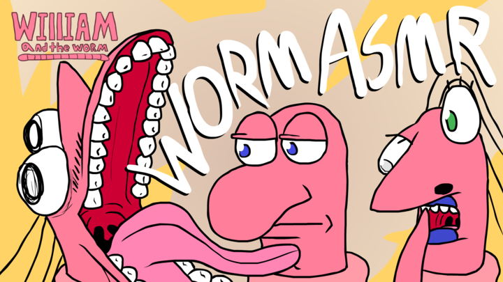 William and the Worm - Worm ASMR