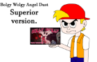 Angel Dust Bolgy Wolgy, Better Version. (MEME)