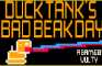 Duck Tank's Bad Beak Day